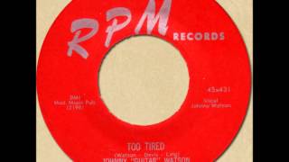 JOHNNY "GUITAR" WATSON - TOO TIRED [RPM 431] 1955 chords