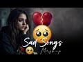 Sad Song 2026 💔 Slowed &amp; Reverb | Heartbreak Alone Vibes | DJ Remix
