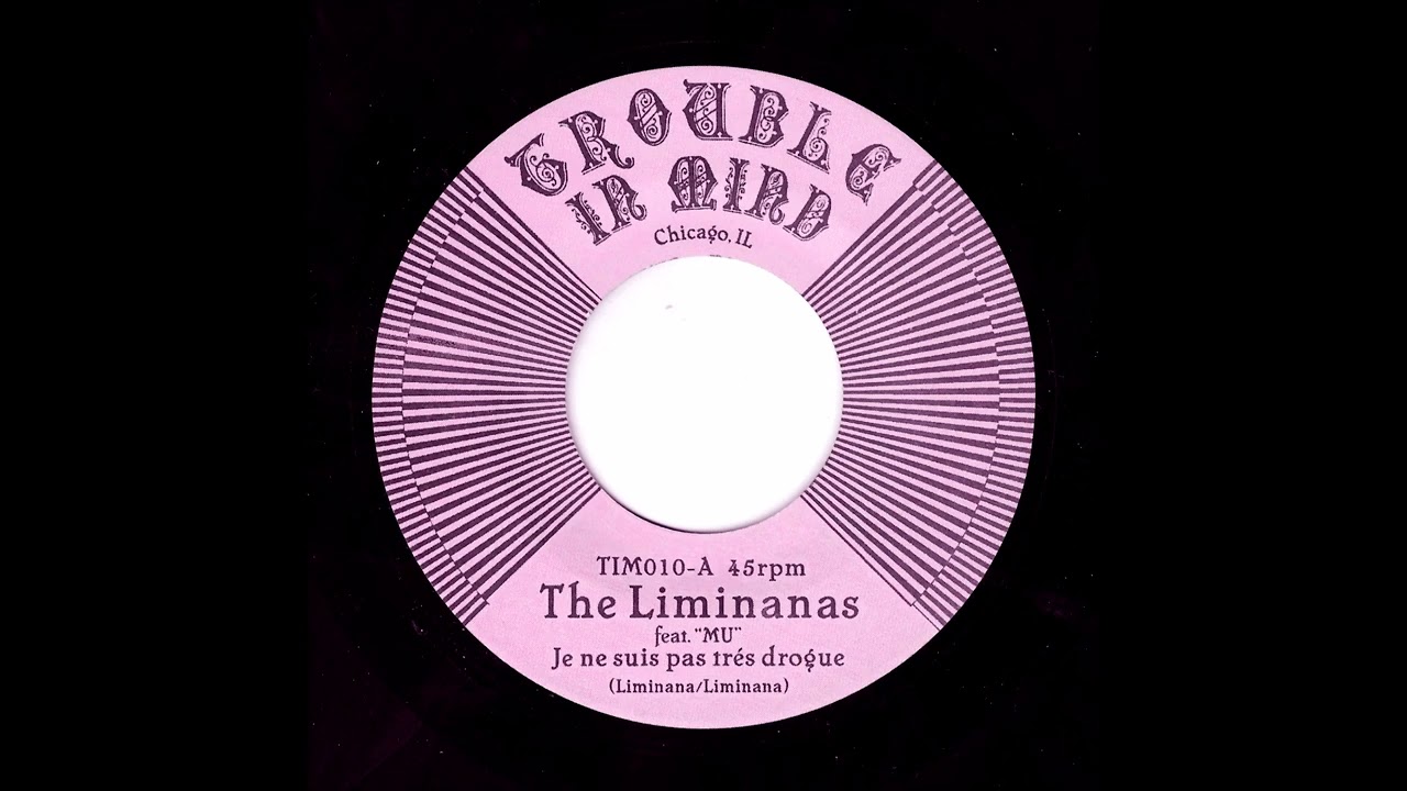 The Liminanas Feat. "Mu" - Je Ne Suis Pas Trés Drogue (Trouble In Mind)