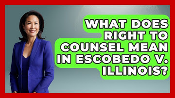 What Does Right To Counsel Mean In Escobedo V. Illinois? - Law Enforcement Insider