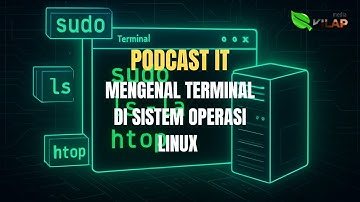 Podcast IT: Mengenal Terminal di Linux — Rahasia Para Developer Terungkap!
