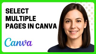 How to Select Multiple Pages in Canva