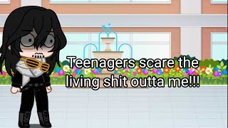 Teenagers scare the living shit outta me!!! Meme Mha Ft My fwiends