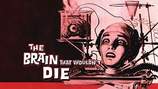 The Brain That Wouldn't Die (1962), Full Movie, Jason Evers, Virginia  Leith