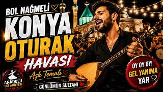 Gönlümün Sultani ❤️ Konya Oturak Havasıyeni Türkü 2026