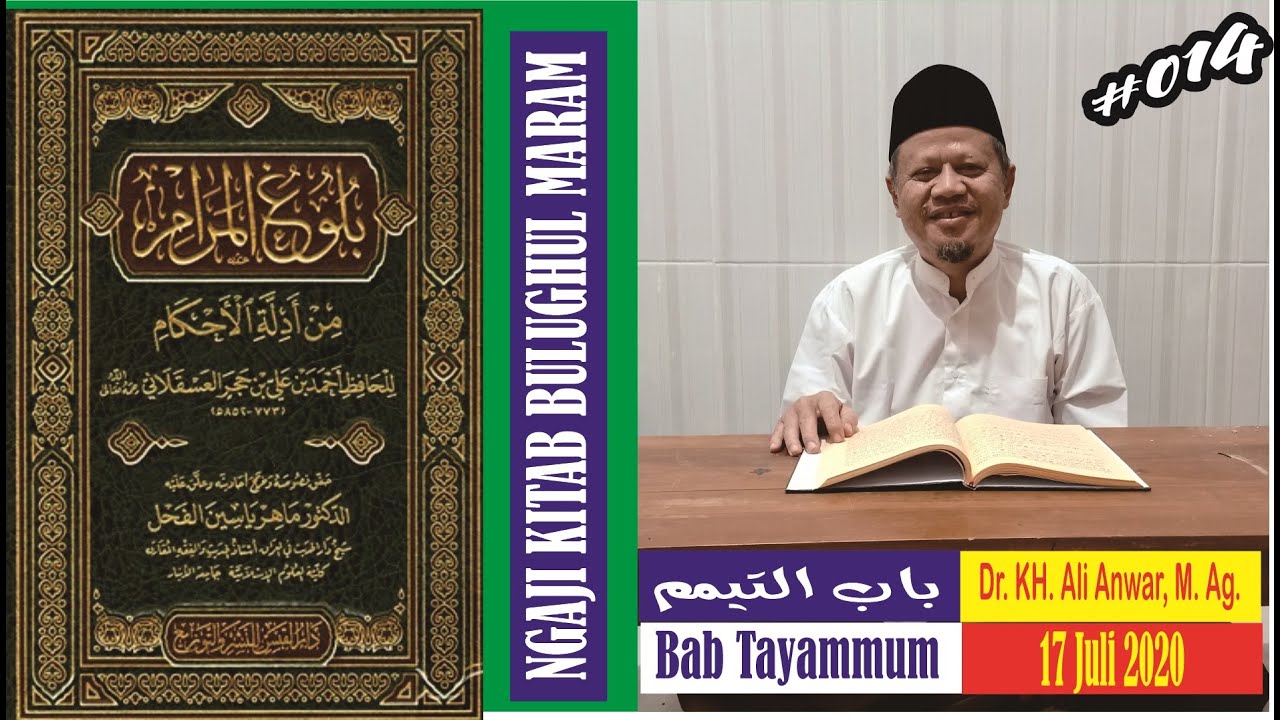 #014 Ngaji Kitab Bulughul Maram, Bab Tayamum, Dr. KH. Ali Anwar, M. Ag.