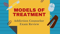 187 Models of Treatment for Addiction | Addiction Counselor Training Series
