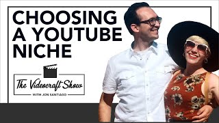 Choosing a YouTube Niche You Can Stick To With That High Couple [The Videocraft Show Episode #24]