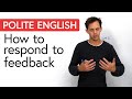 Polite English Conversation: How to take feedback