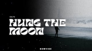 Cults - Hung The Moon (Lyrics)