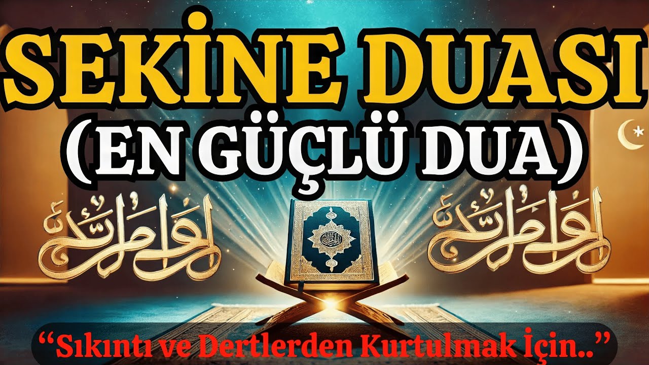 Sekine Duası: Zorluklara Kolaylık Getiren Dua! 🌟