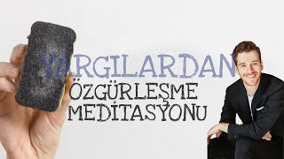 YARGILARDAN ÖZGÜRLEŞME MEDİTASYONU - METİN HARA