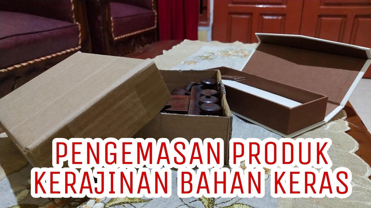  KEMASAN  PRODUK  KERAJINAN  BAHAN KERAS YouTube