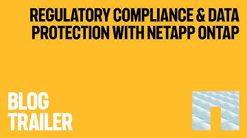 Available Now: Ensuring Regulatory Compliance & Data Protection with NetApp ONTAP