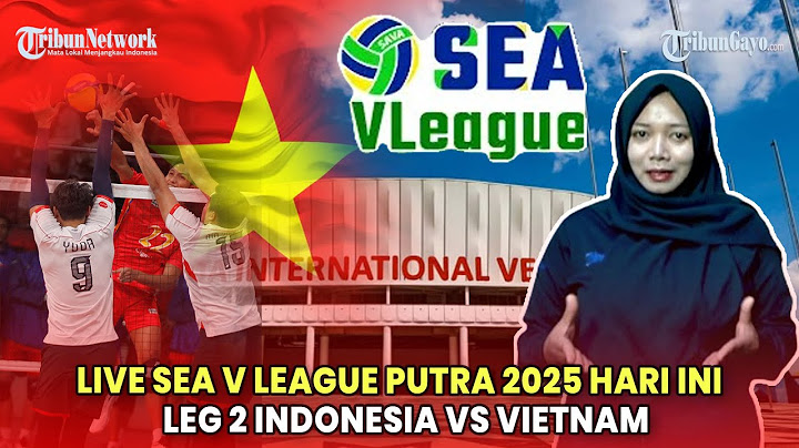🔴LIVE SEA V LEAGUE PUTRA 2025 HARI INI : LEG 2, VIETNAM VS Timnas Voli INDONESIA