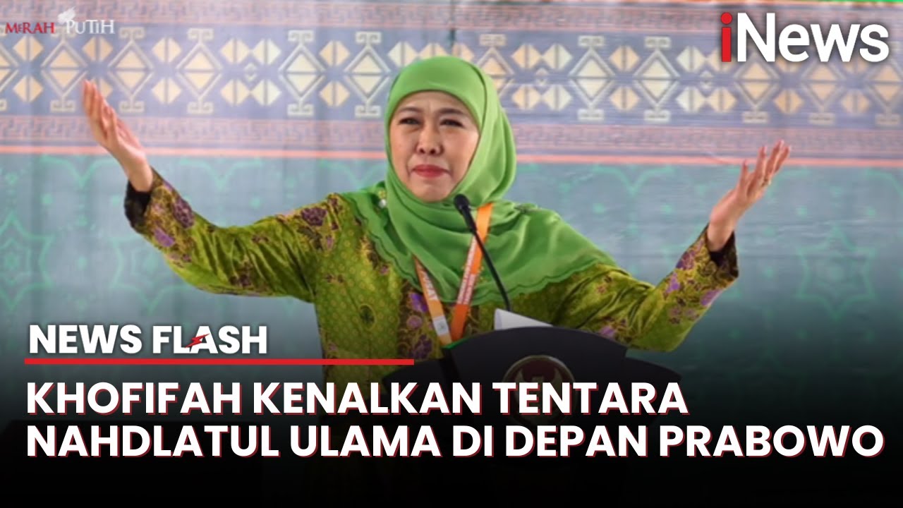 FULL - Khofifah di Kongres XVII Muslimat: jika Ada TNI di Negeri Ini, Kami Adalah TNU | News Flash