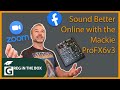 Sound Better Online with the Mackie ProFX6v3