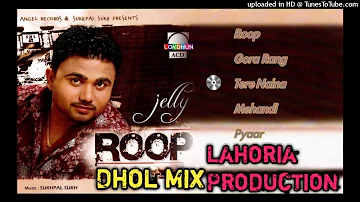 Roop_Dhol_Mix_Jelly_Dj_Jasbeer_Lahoria_Production