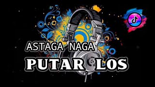 DJ ASTAGA NAGA_ PUTAR LOS [ FVNKY BREAKS ] GHOPAL USMAN 2024