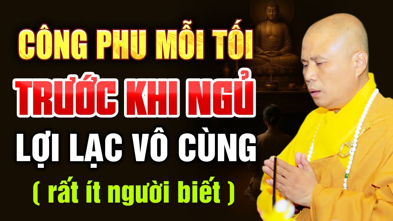 Công Phu Mỗi Tối TRƯỚC KHI NGỦ Lợi Lạc Vô Cùng (rất ít người biết) | Thầy Thích Giác Nhàn