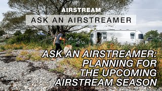 Ask an Airstreamer: Planning for the Upcoming Airstream Season
