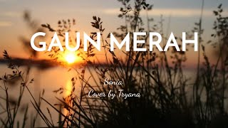 GAUN MERAH - SONIA COVER BY TRYANA