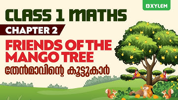 Class 1 Maths | Chapter 2 - തേൻമാവിന്റെ കൂട്ടുകാർ / Friends of the Mango Tree | Xylem Class 1