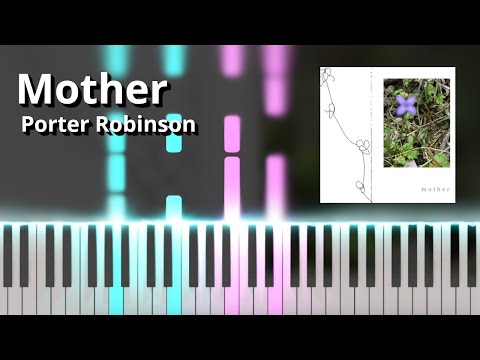 Mother - Porter Robinson (Piano Tutorial)