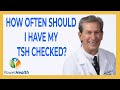 Hashimoto&#39;s - How Often Should I Have My TSH Checked?