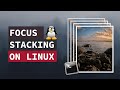 Focus Stacking on Linux: A Step-by-Step Guide