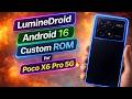 LumineDroid Android 16 Custom ROM for Poco X6 Pro 5G🔥Full Review, Features, Performance &amp; Gaming