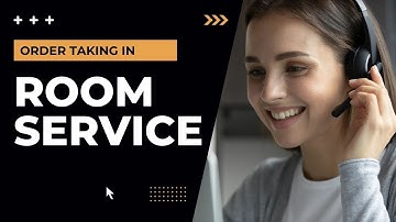 Taking orders in Room service - Full script