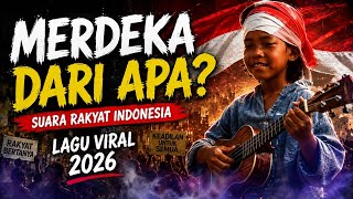 MERDEKA DARI APA? 🇮🇩 | Lagu Viral Kemerdekaan 2026 – Suara Rakyat Indonesia