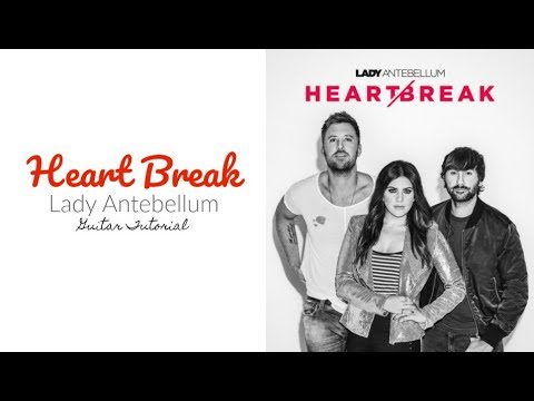 Heart Break - Lady Antebellum // Guitar Tutorial