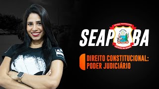 Concurso SEAP BA - Direito Constitucional - Poder Judiciário