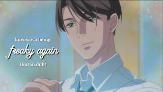kurosawa being freaky AGAIN but in dub