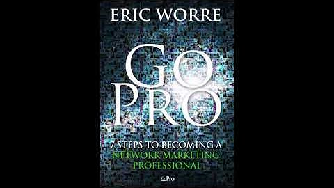 Go Pro - 7 Steps to Becoming A Network Marketing Professional