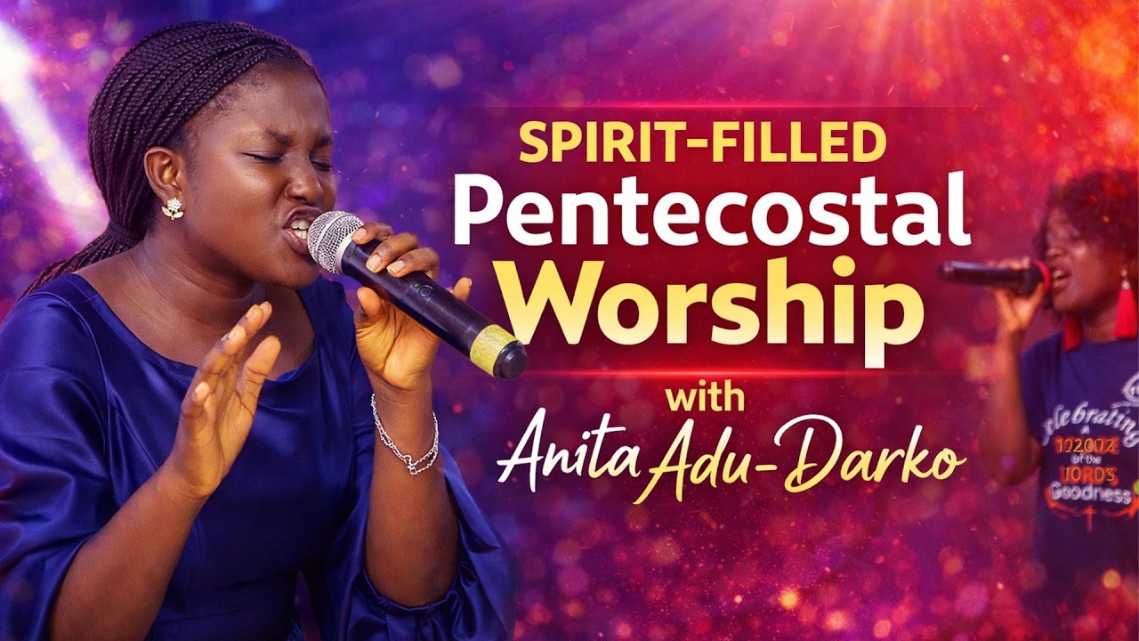 Spirit-Filled Worship with Anita Adu-Darko