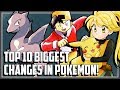 Top 10 BIGGEST Changes in Pokemon!