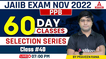 JAIIB Nov 2022 | JAIIB PPB | 60 Days 60 Classes | JAIIB Selection Series Class 40