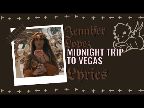 Jennifer Lopez Midnight Trip To Vegas Lyrics