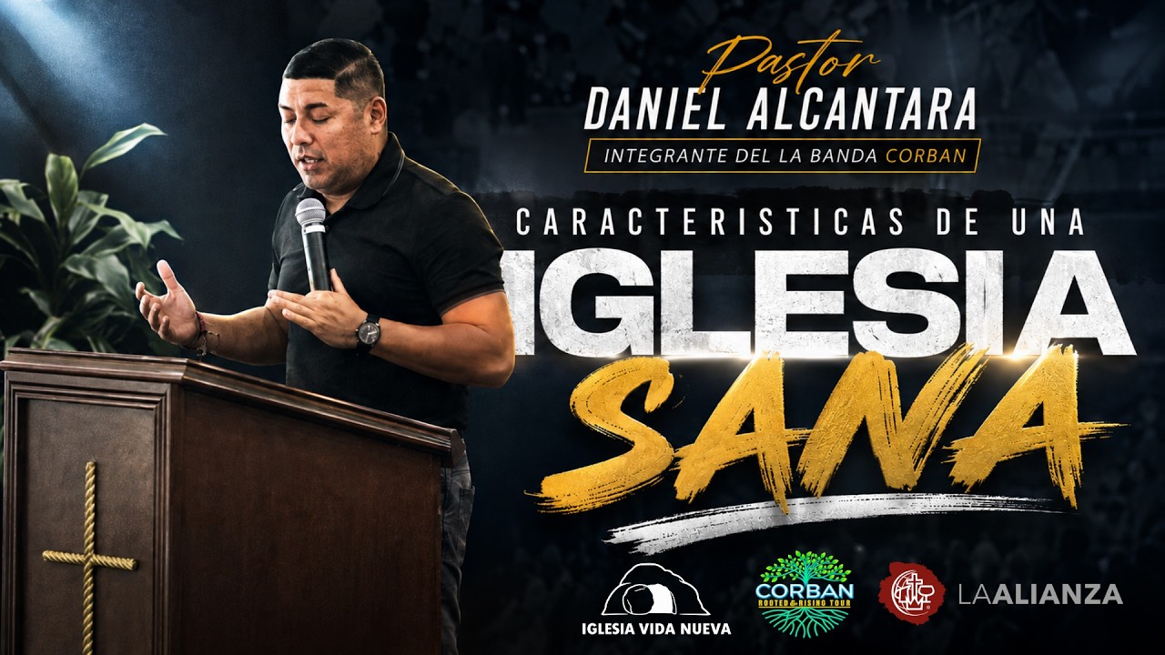 Características De Una Iglesia Sana || Feat: Pastor Daniel Alcantara