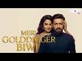 Meri Gold Digger Biwi Full Episode Wowtv Microdrama 