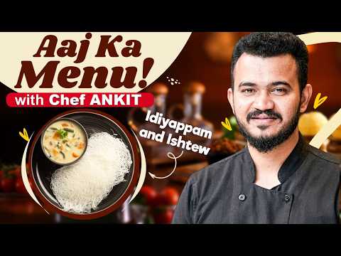 Vishu Special Recipes | Idiyappam & Ishtew By Chef Ankit Live @sanjeevkapoorkhazana