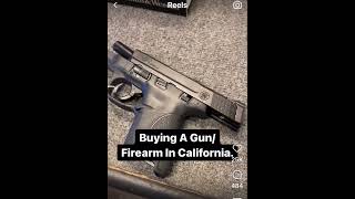 Buying A Gun Firearm In California