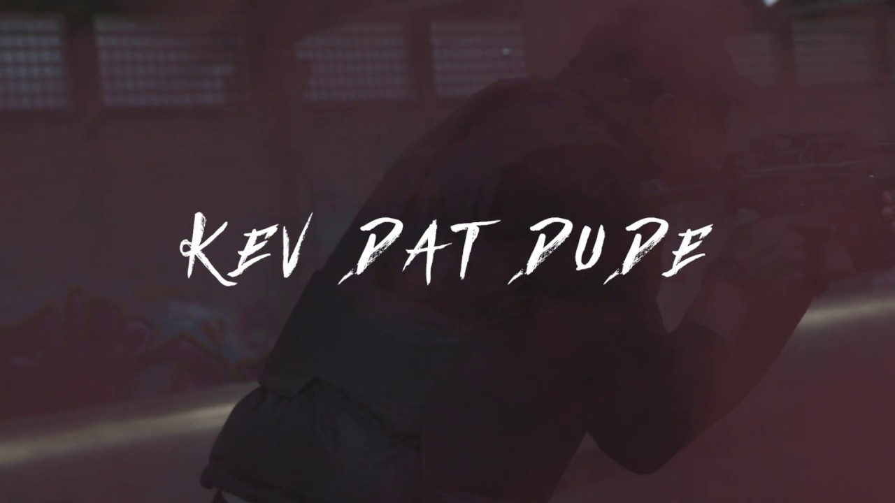 BEST OF Kev Dat Dude