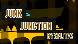 Geometry Dash Junk Junction By Split72 100% Josemariaxdd5