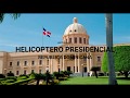 Helicoptero Presidencial Dominicano (Video del articulo de Jose Correa - Dominicana Vuela)