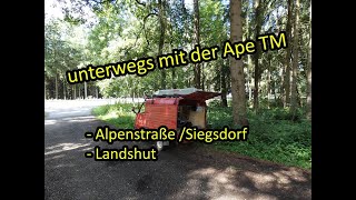 unterwegs mit der Ape TM | Alpenstraße | Siegsdorf | Altötting | Landshut