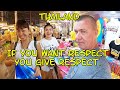 If You Want Respect! You Give Respect! Thailand Life